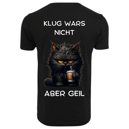 Klug wars nicht aber geil...- T-ShirtUnisex-Lustiger Spruch