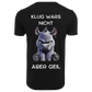 Klug wars nicht aber geil...- T-ShirtUnisex-Lustiger Spruch