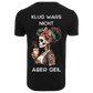 Klug wars nicht aber geil...- T-ShirtUnisex-Lustiger Spruch
