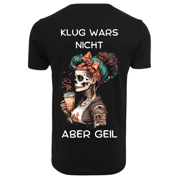 Klug wars nicht aber geil