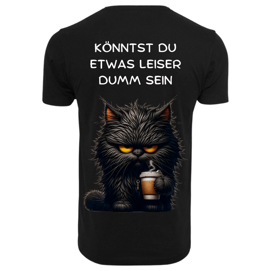 KÖNNTEST DU ETWAS LEISER DUMM SEIN...- T-ShirtUnisex-Lustiger Spruch