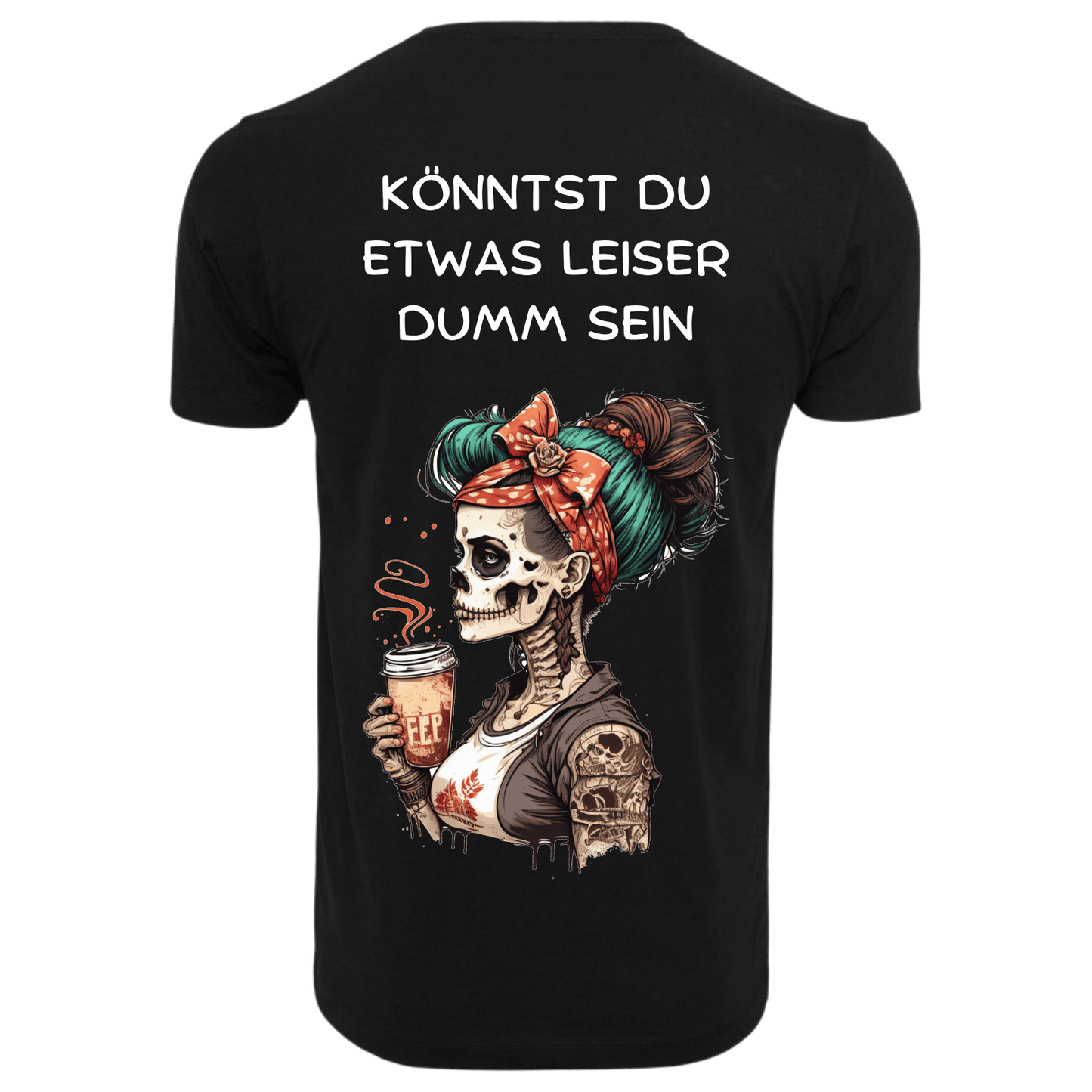 KÖNNTEST DU ETWAS LEISER DUMM SEIN...- T-ShirtUnisex-Lustiger Spruch