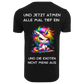 UND JETZT ATMEN ALLE...- T-ShirtUnisex-Lustiger Spruch