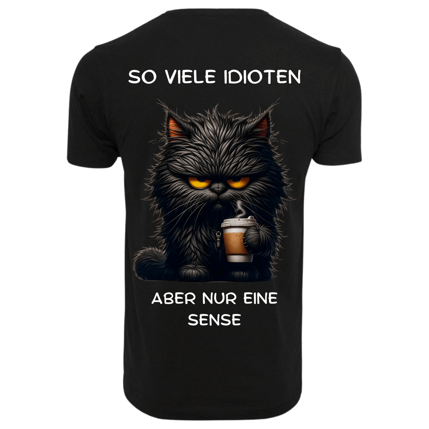 SO VIELE IDIOTEN ABER NUR EINE SENSE...- T-ShirtUnisex-Lustiger Spruch