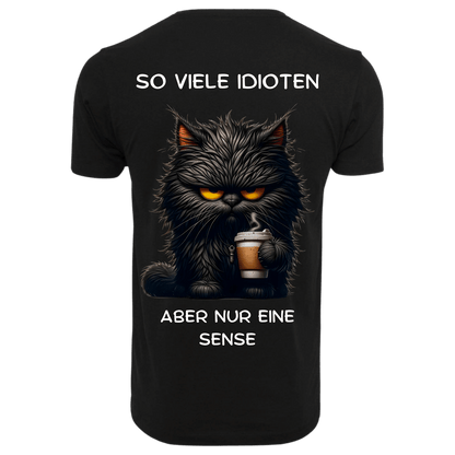SO VIELE IDIOTEN ABER NUR EINE SENSE...- T-ShirtUnisex-Lustiger Spruch