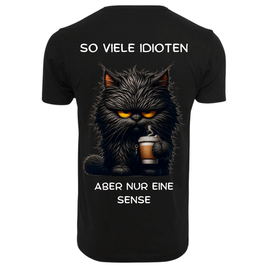 SO VIELE IDIOTEN ABER NUR EINE SENSE...- T-ShirtUnisex-Lustiger Spruch