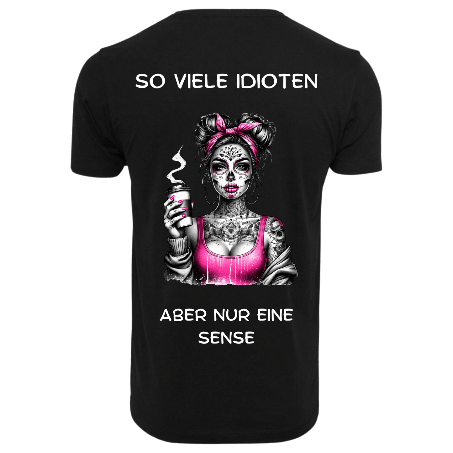 SO VIELE IDIOTEN ABER NUR EINE SENSE...- T-ShirtUnisex-Lustiger Spruch