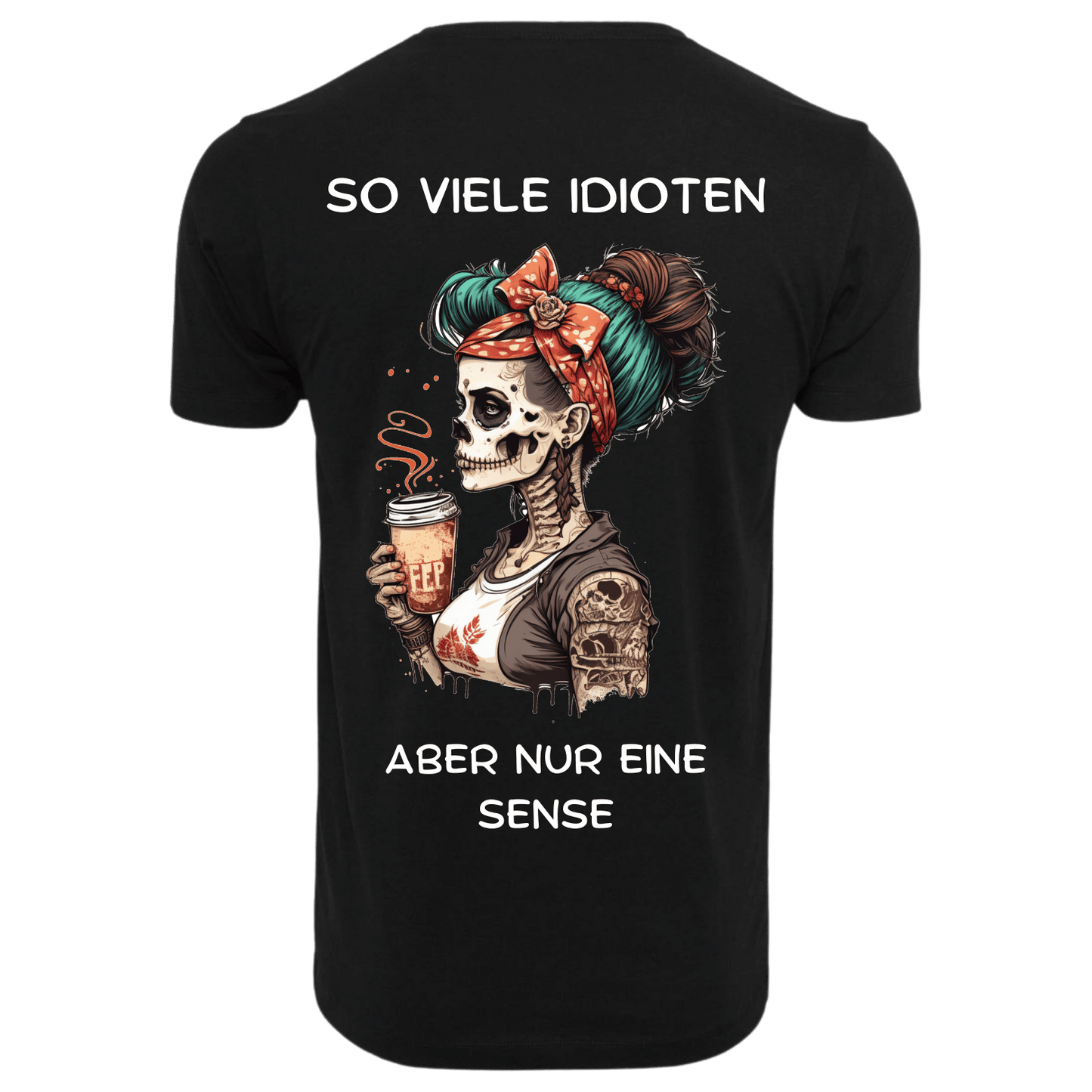 SO VIELE IDIOTEN ABER NUR EINE SENSE...- T-ShirtUnisex-Lustiger Spruch