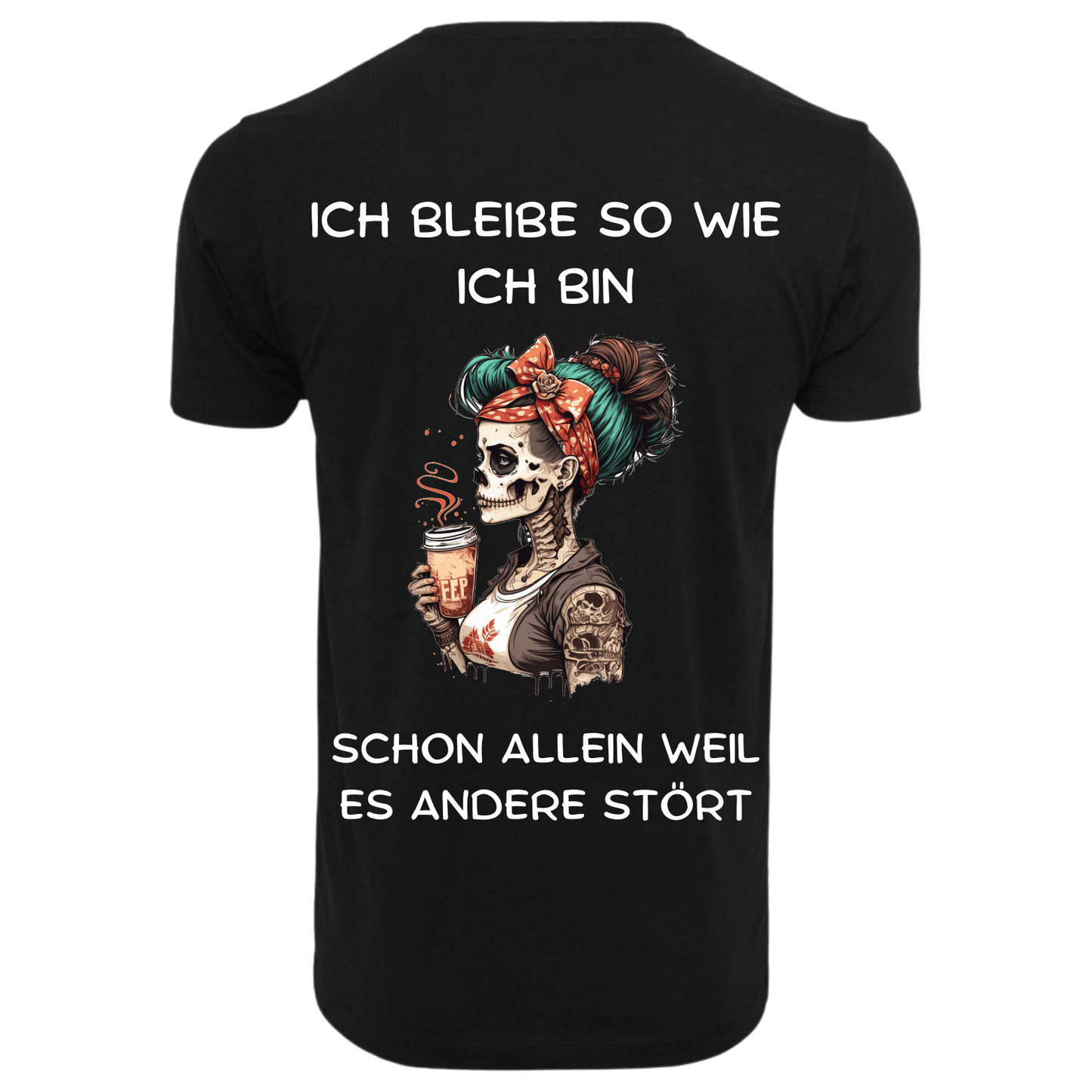 Ich bleibe so wie ich bin...- T-ShirtUnisex-Lustiger Spruch