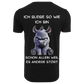 Ich bleibe so wie ich bin...- T-ShirtUnisex-Lustiger Spruch