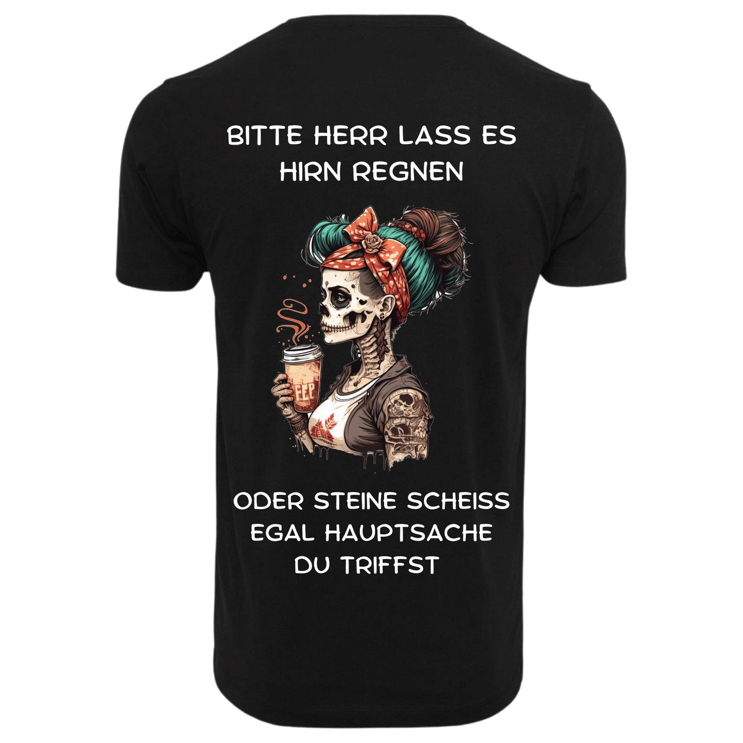 BITTE HERR LASS HIRN REGNEN...- T-ShirtUnisex-Lustiger Spruch