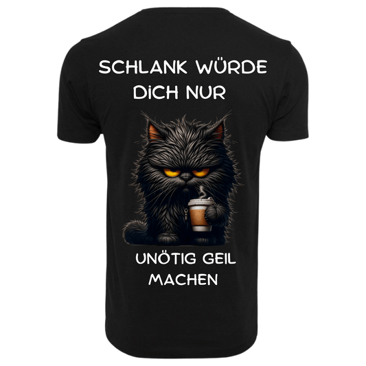 SCHLANK WÜRDE DICH...- T-ShirtUnisex-Lustiger Spruch