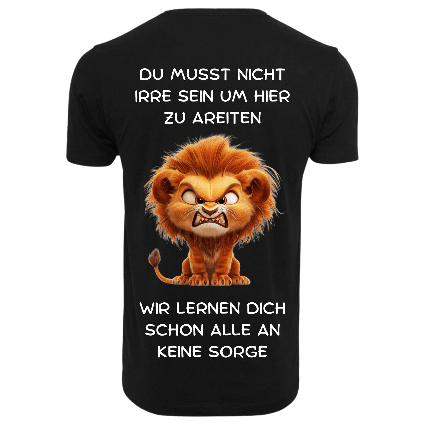 DU MUSST NICHT IRRE SEIN...- T-ShirtUnisex-Lustiger Spruch