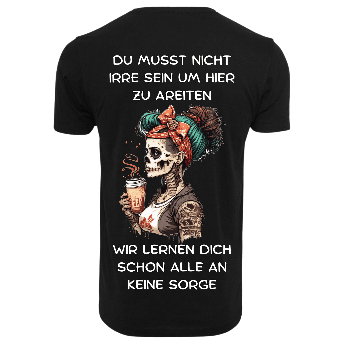 DU MUSST NICHT IRRE SEIN...- T-ShirtUnisex-Lustiger Spruch