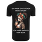 ICH HABE DAS SCHON VERSTANDEN...- T-ShirtUnisex-Lustiger Spruch