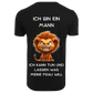 Ich bin ein Mann...- T-ShirtUnisex-Lustiger Spruch