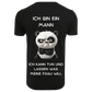 Ich bin ein Mann...- T-ShirtUnisex-Lustiger Spruch