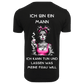 Ich bin ein Mann...- T-ShirtUnisex-Lustiger Spruch