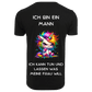 Ich bin ein Mann...- T-ShirtUnisex-Lustiger Spruch