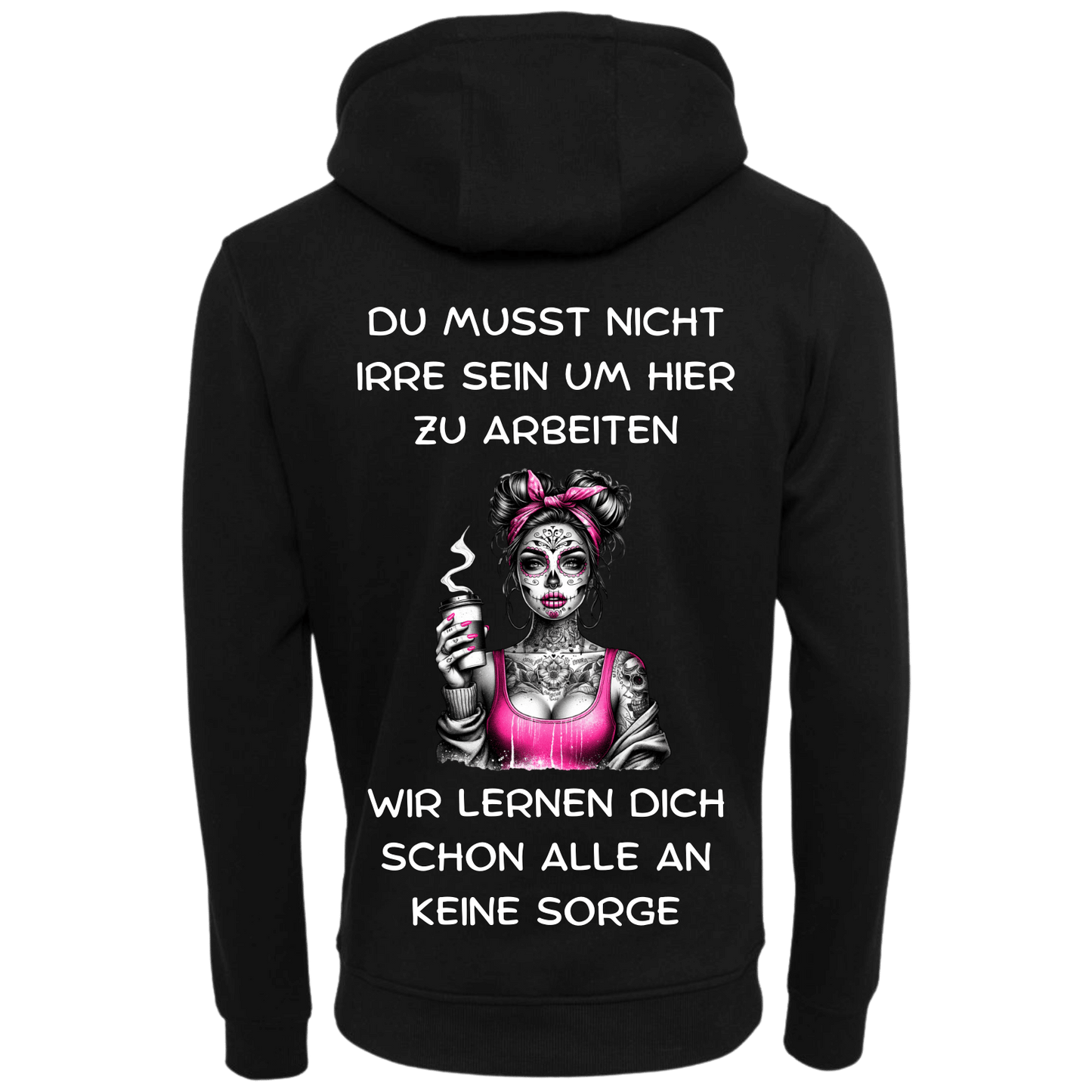 Du musst nicht Irre sein...-Hoodie Unisex-Lustiger Spruch