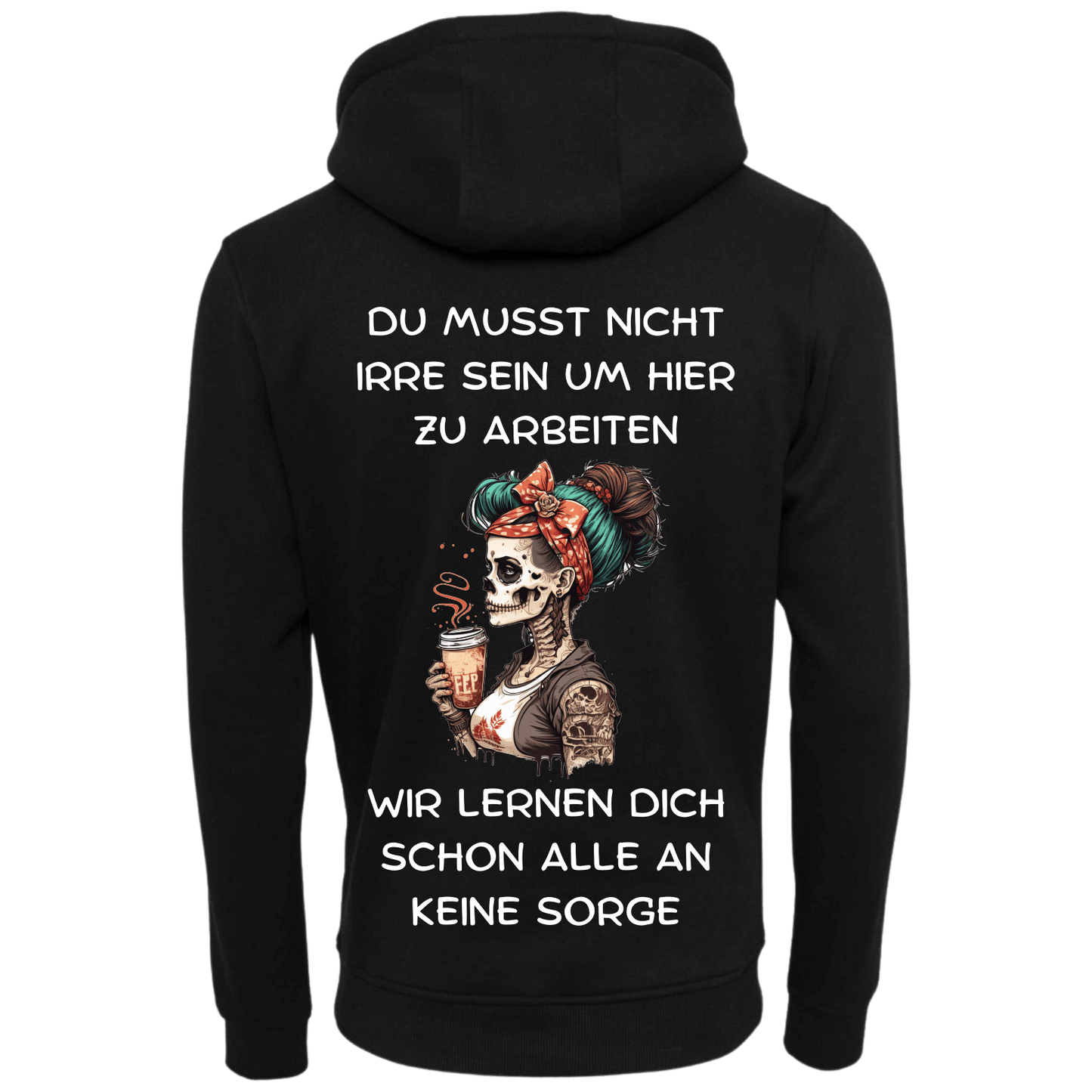 Du musst nicht Irre sein...-Hoodie Unisex-Lustiger Spruch