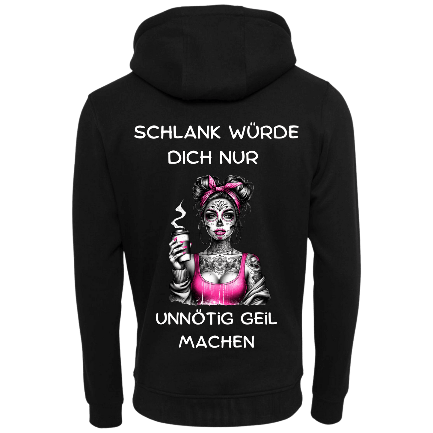 Schlank würde dich nur unnötig geil machen...-Hoodie Unisex-Lustiger Spruch