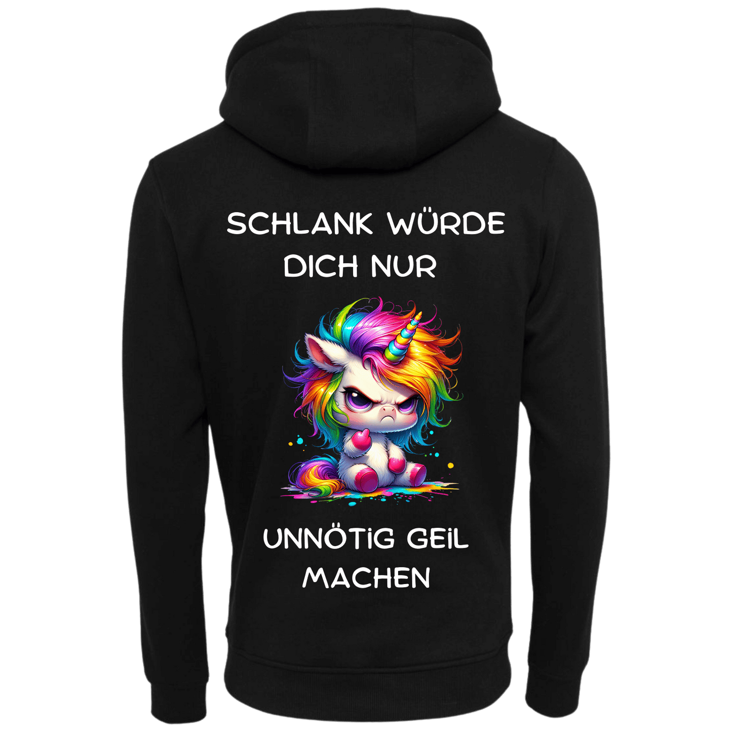 Schlank würde dich nur unnötig geil machen...-Hoodie Unisex-Lustiger Spruch