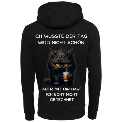 Ich wusste der Tag wird nicht schön aber...-Hoodie Unisex-Lustiger Spruch