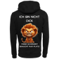 Ich bin nicht Dick...-Hoodie Unisex-Lustiger Spruch