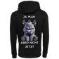 Ja man Aber nicht jetzt...-Hoodie Unisex-Lustiger Spruch