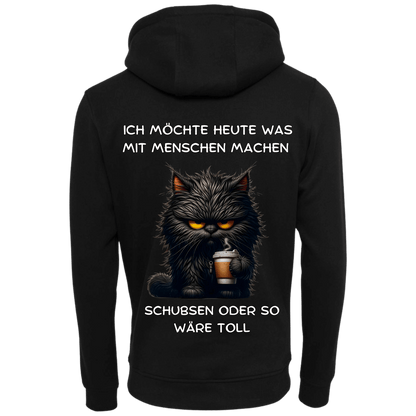 Heute möchte ich was mit Menschen machen...-Hoodie Unisex-Lustiger Spruch