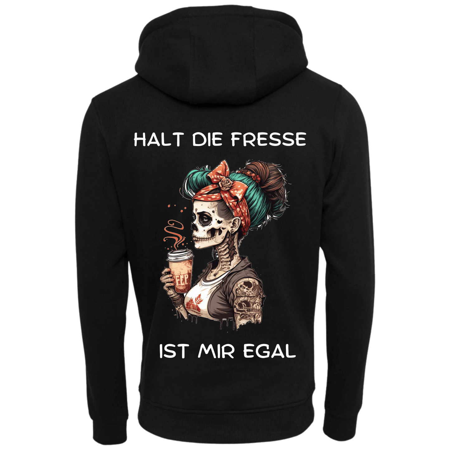 Halt die Fresse ist mir egal...-Hoodie Unisex-Lustiger Spruch