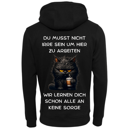 Du musst nicht Irre sein...-Hoodie Unisex-Lustiger Spruch